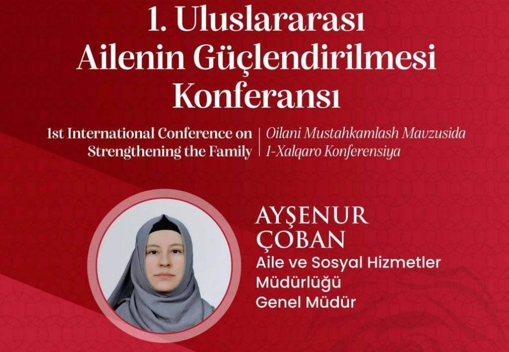 “1. Uluslararası Ailenin Güçlendirilmesi Konferansı” - 8